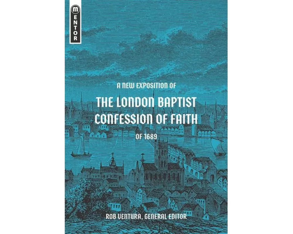 A New Exposition of the London Baptist Confession of Faith of 1689