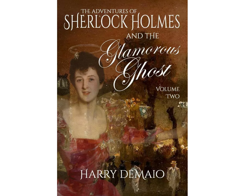 The Adventures of Sherlock Holmes and The Glamorous Ghost - Book 2