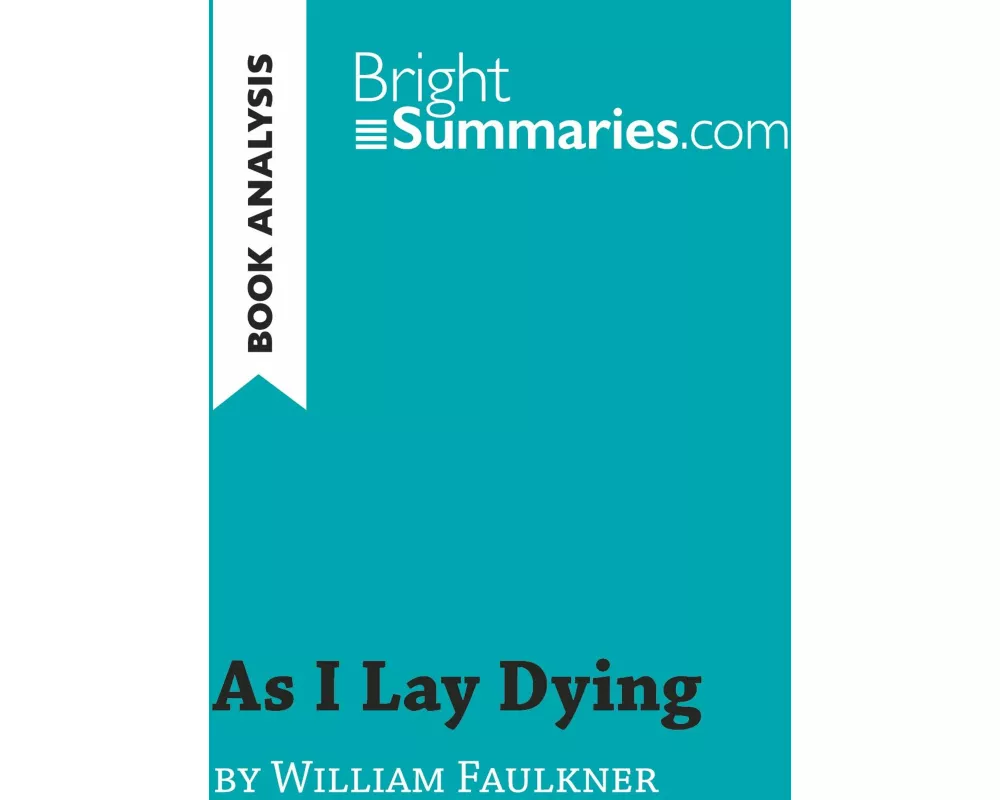 As I Lay Dying by William Faulkner (Book Analysis)