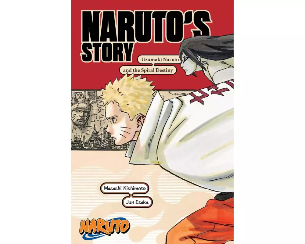 Naruto: Naruto's Story--Uzumaki Naruto and the Spiral Destiny