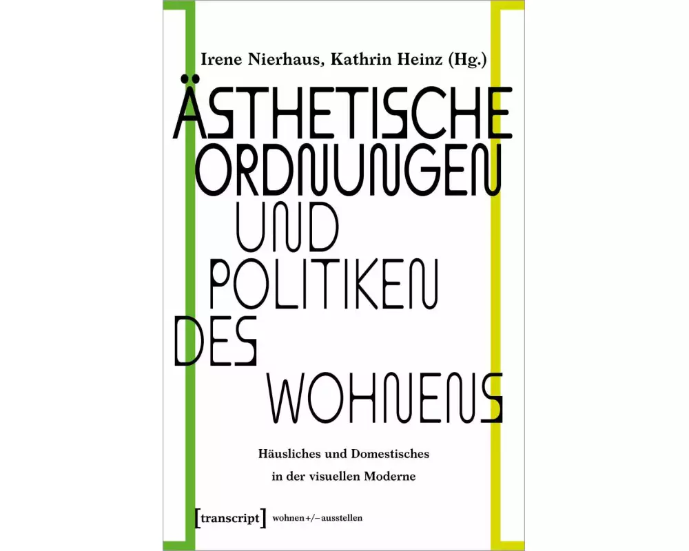 Ästhetische Ordnungen und Politiken des Wohnens