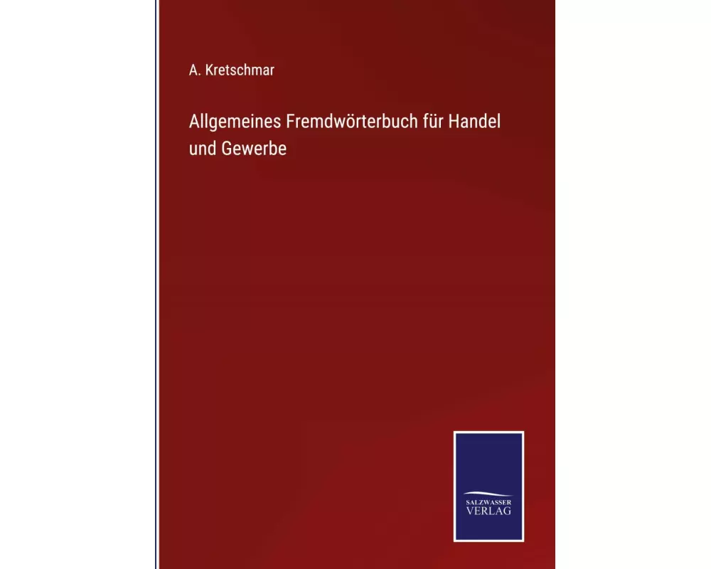 Allgemeines Fremdwörterbuch für Handel und Gewerbe