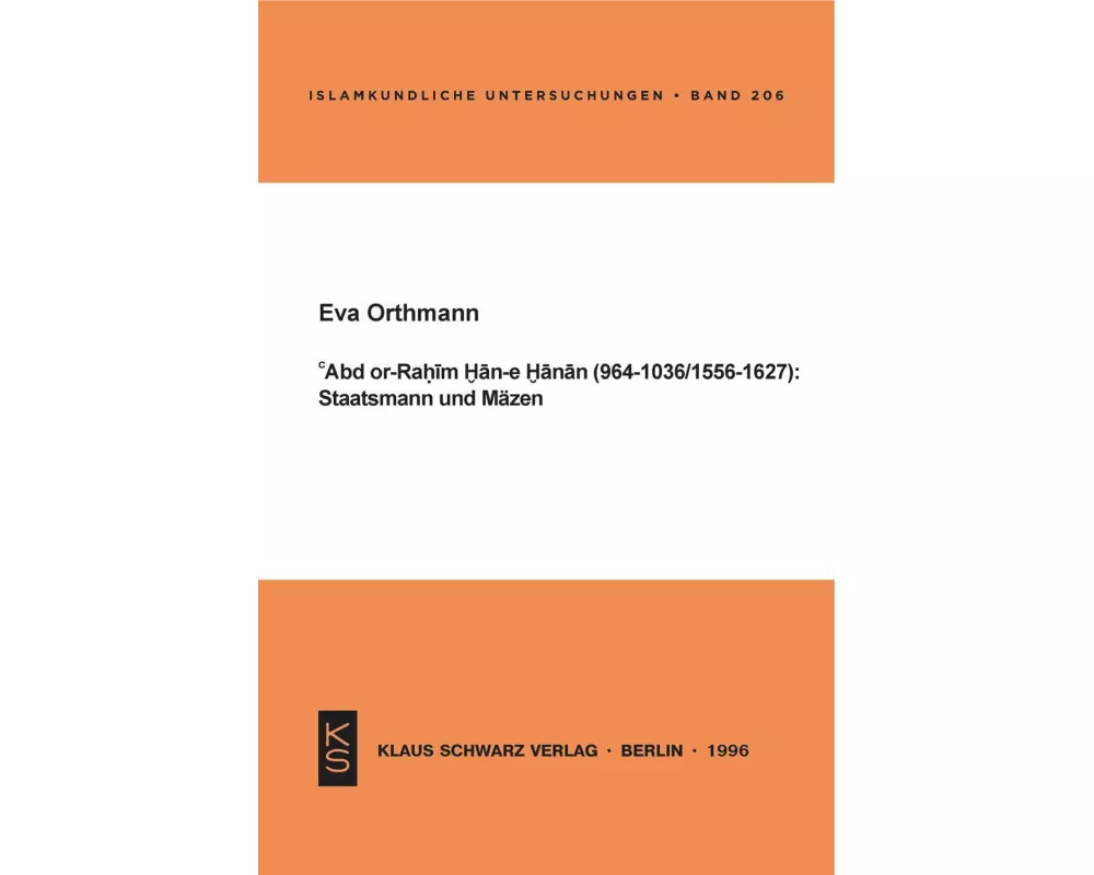 Abd or-Rahim Han-e Hanan (964-1036 / 1556-1627): Staatsmann und Mäzen