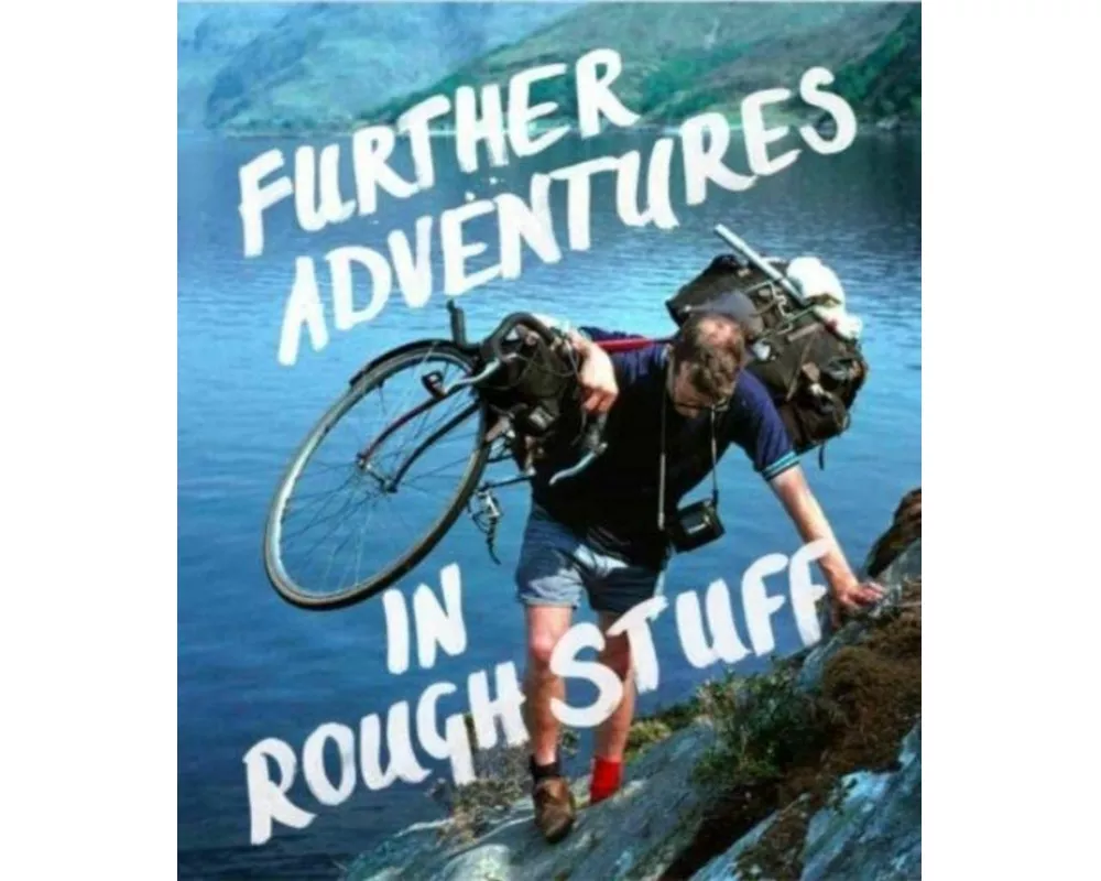 Further Adventures in Rough Stuff