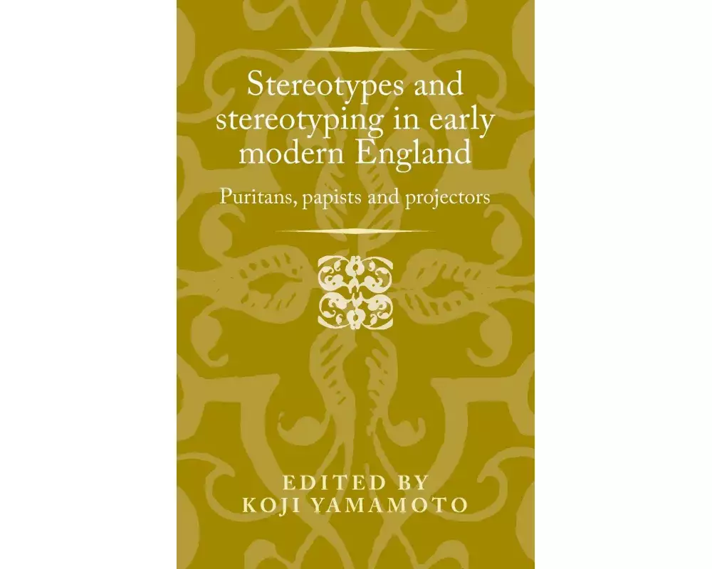Stereotypes and Stereotyping in Early Modern England