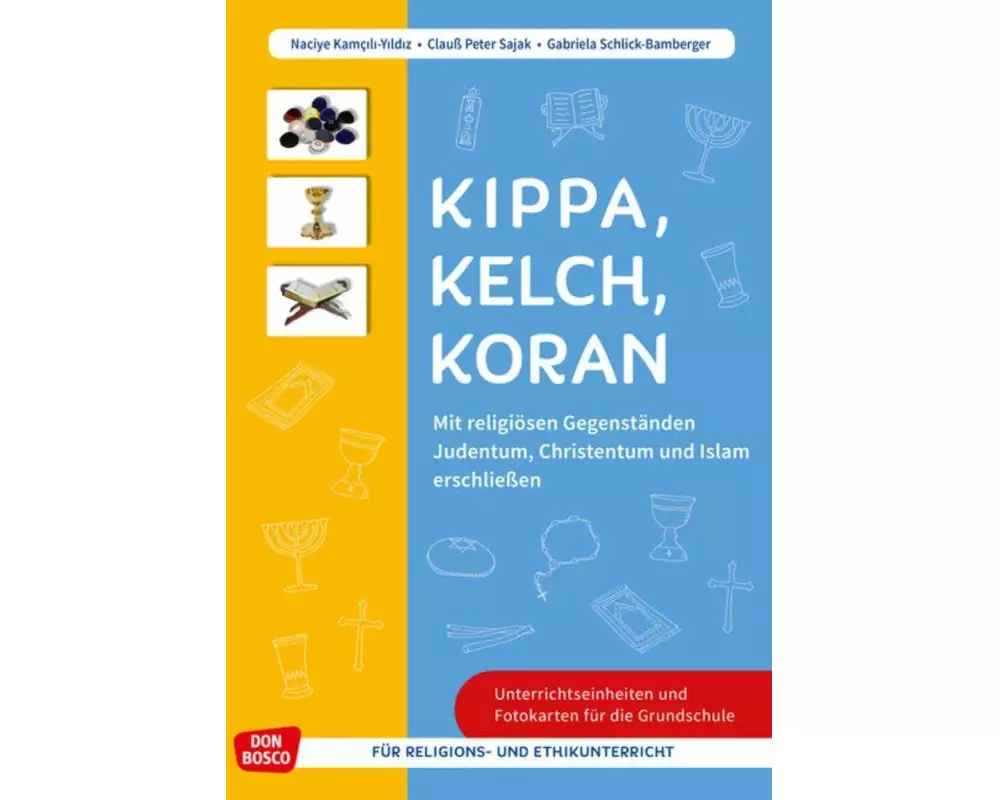 Kippa Kelch Koran: Mit religiösen Gegenständen Judentum, Christentum und Islam erschließen