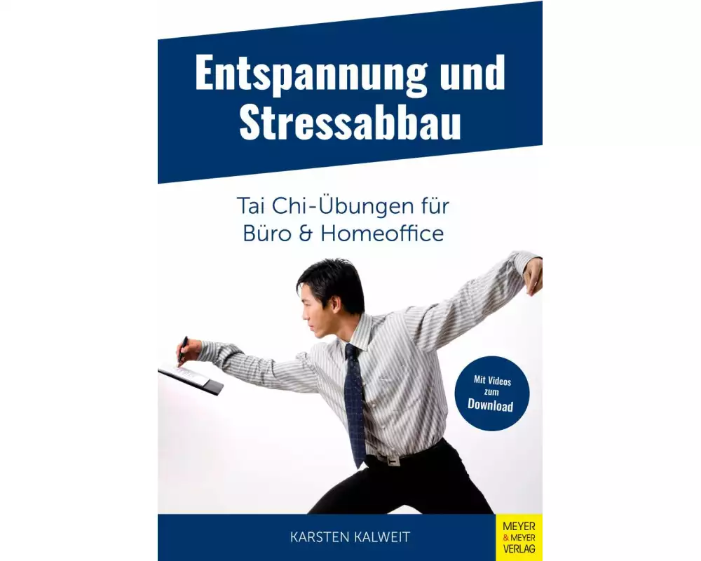 Entspannung und Stressabbau - Tai Chi-Übungen für Büro und Homeoffice