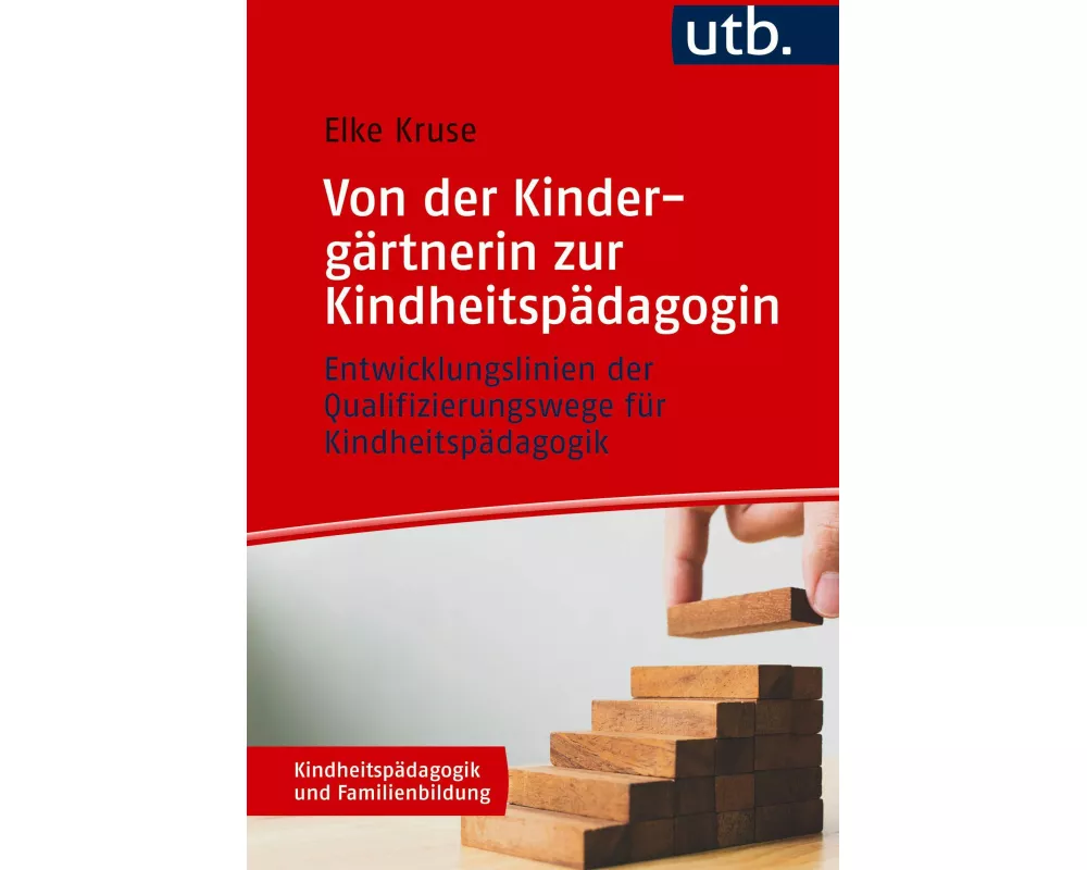 Von der Kindergärtnerin zur Kindheitspädagogin