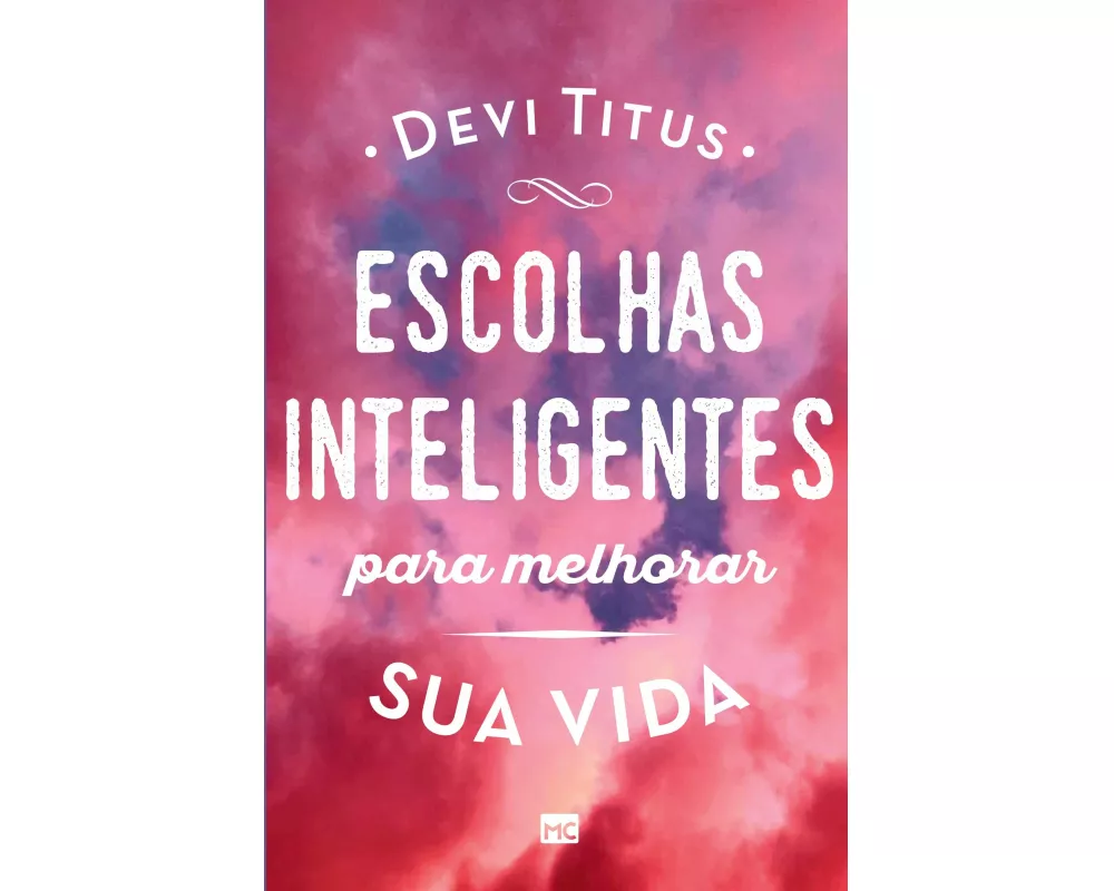 Escolhas inteligentes para melhorar a sua vida