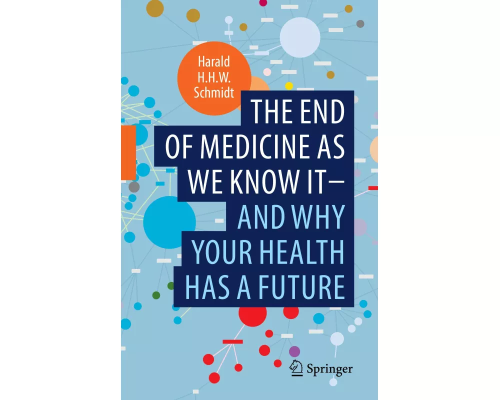 The end of medicine as we know it - and why your health has a future