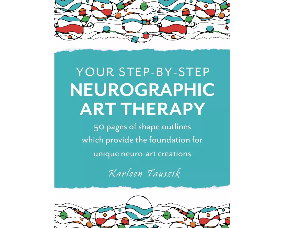 Your Step-by-Step Neurographic Art Therapy