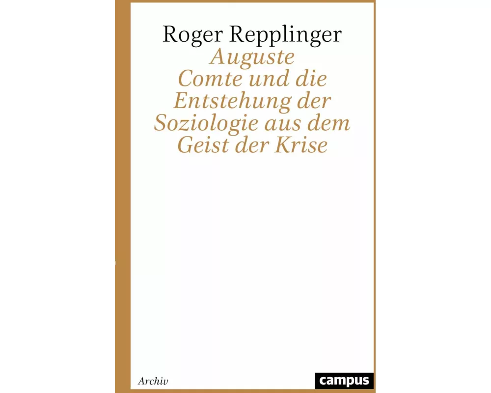 Auguste Comte und die Entstehung der Soziologie aus dem Geist der Krise