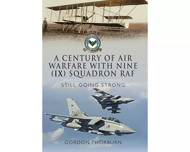 A Century of Air Warfare with Nine (IX) Squadron, RAF