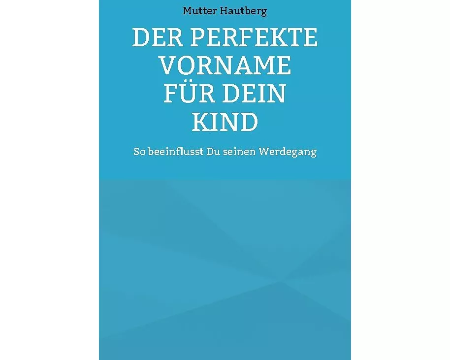 Der perfekte Vorname für Dein Kind