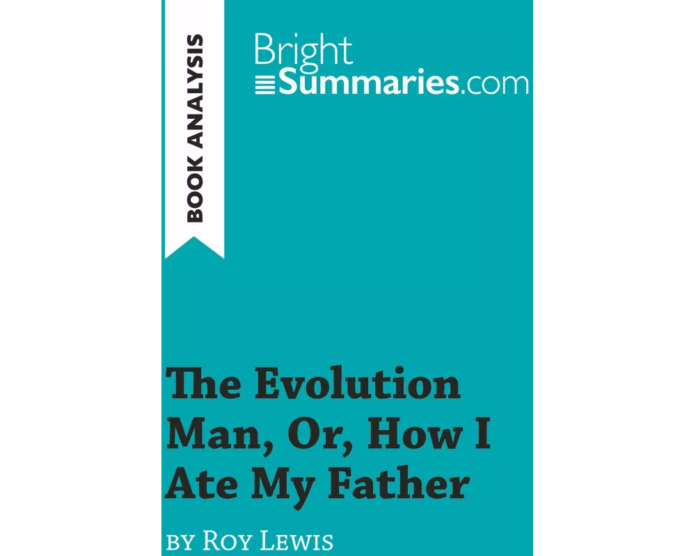 The Evolution Man, Or, How I Ate My Father by Roy Lewis (Book Analysis)