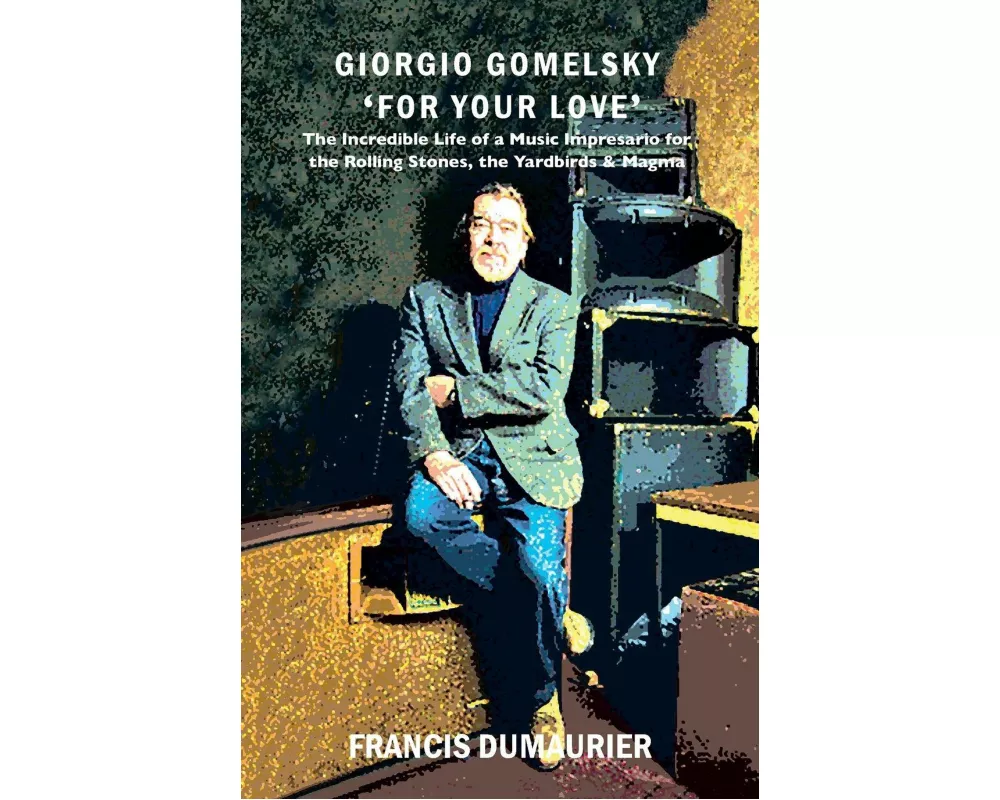 Giorgio Gomelsky 'For Your Love'