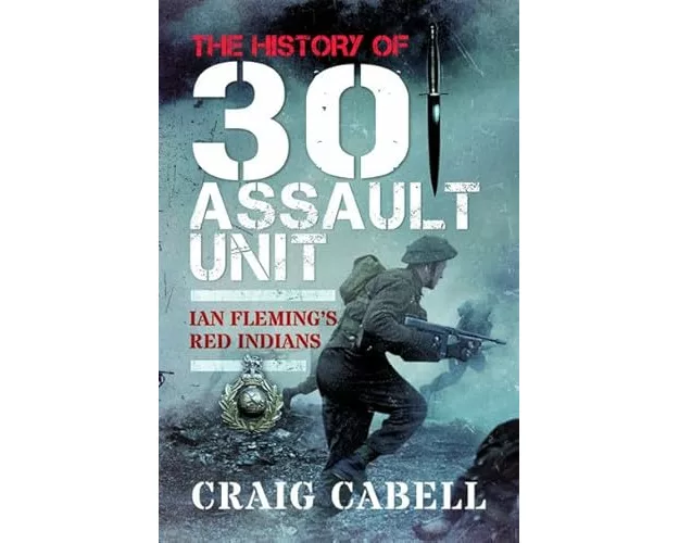 The History of 30 Assault Unit