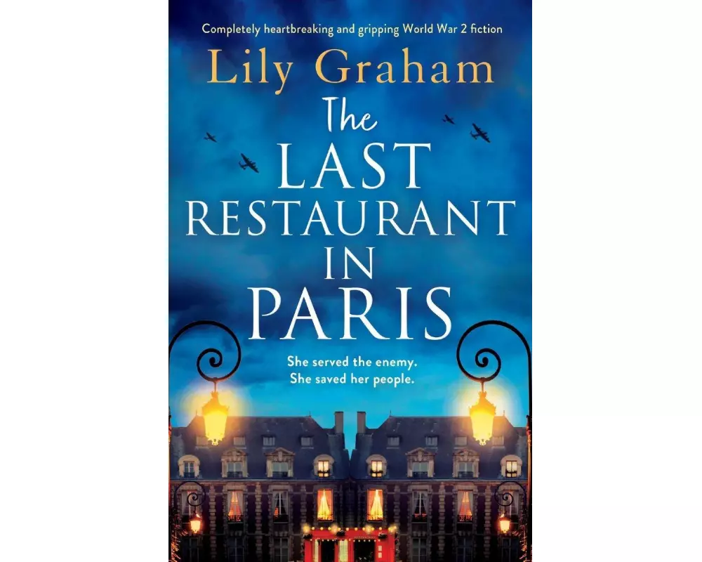 The Last Restaurant in Paris: Completely heartbreaking and gripping World War 2 fiction