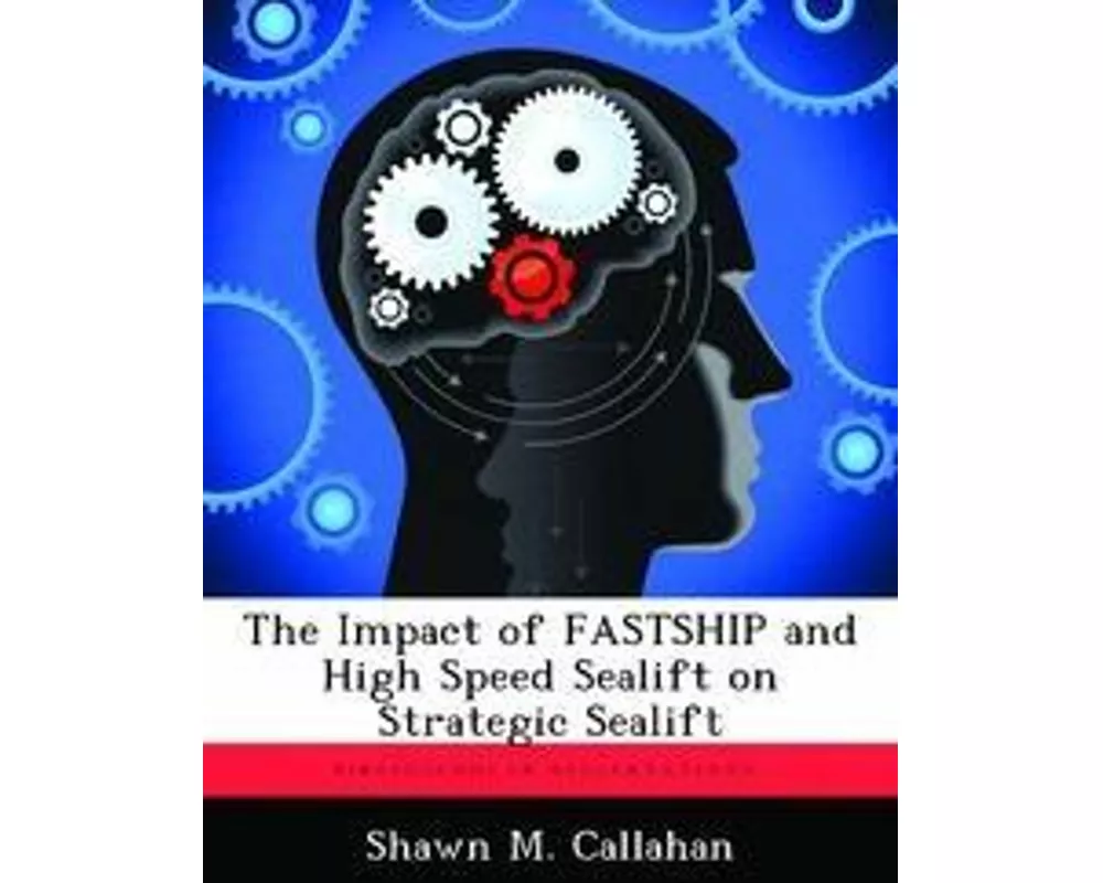 The Impact of Fastship and High Speed Sealift on Strategic Sealift