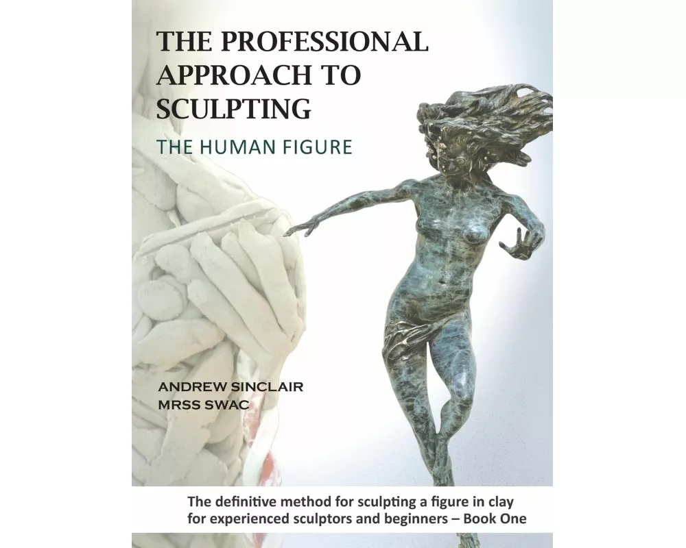 The Professional Approach to Sculpting the Human Figure