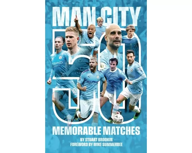 Manchester City - 50 Memorable Matches