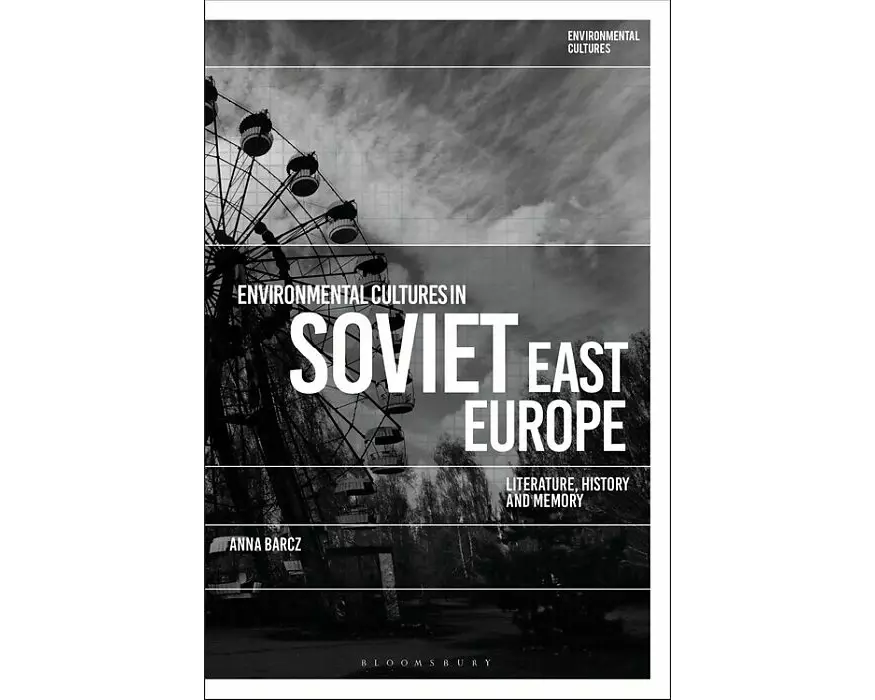 Environmental Cultures in Soviet East Europe