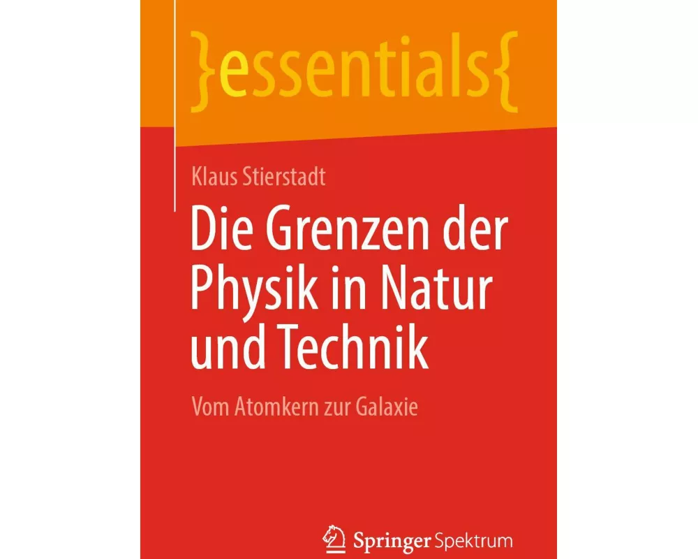 Die Grenzen der Physik in Natur und Technik