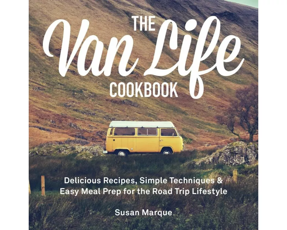 The Van Life Cookbook