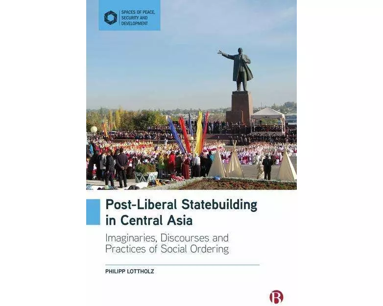Post-Liberal Statebuilding in Central Asia