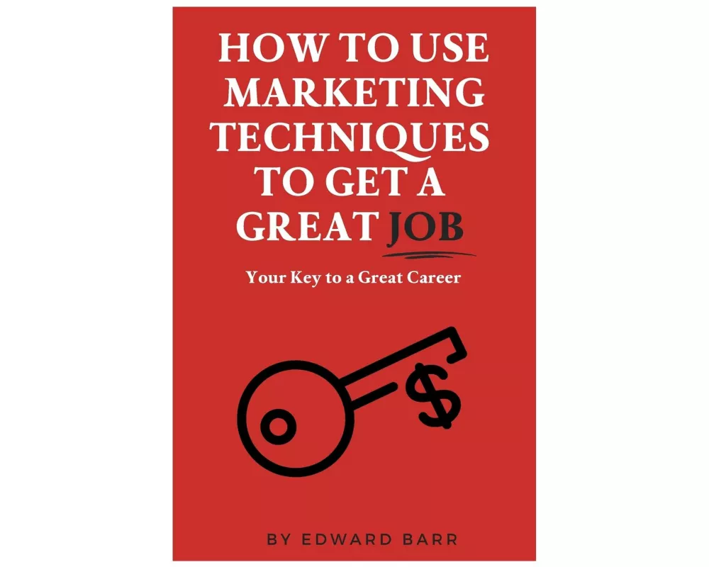 How to Use Marketing Techniques to Get a Great Job