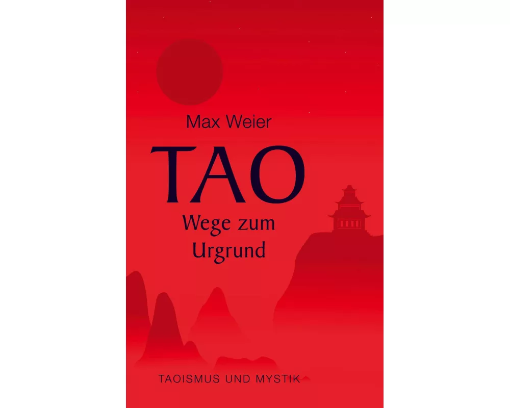 Tao - Wege zum Urgrund