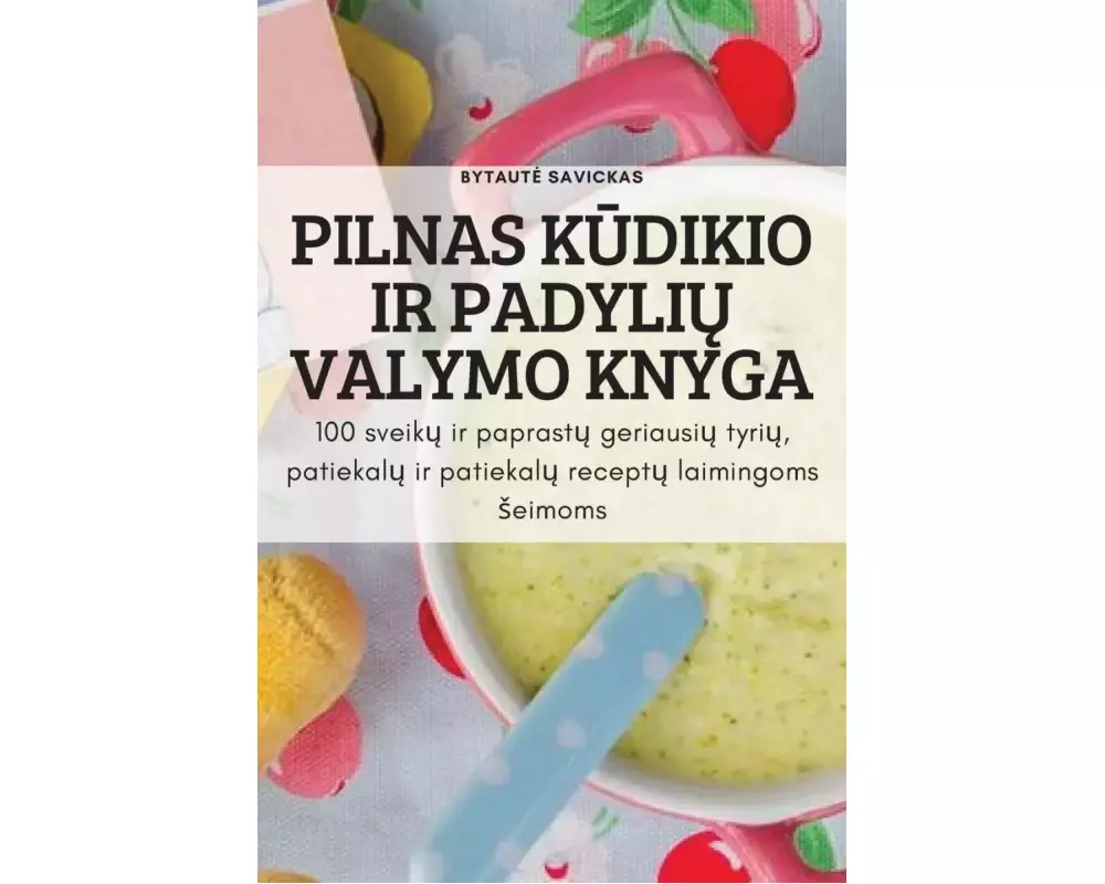 Pilnas K¿dikio Ir Padyli¿ Valymo Knyga