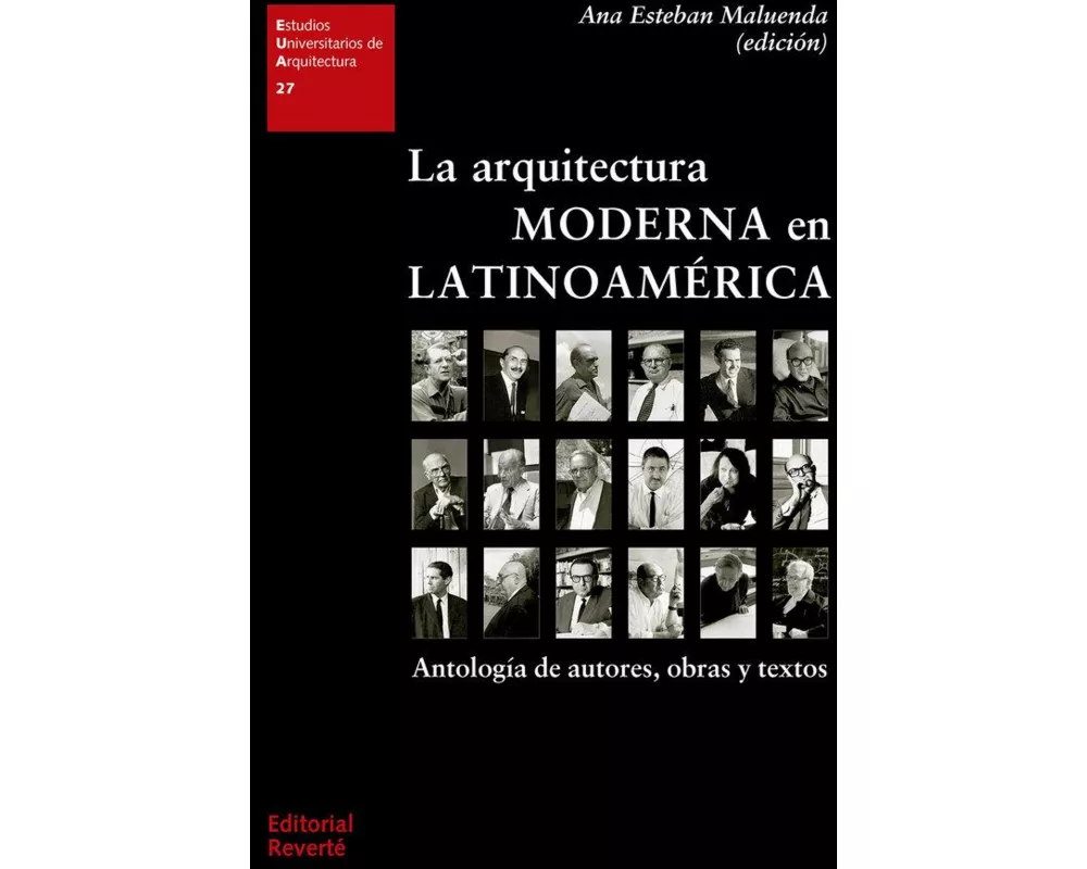 La arquitectura moderna en Latinoamérica : antología de autores, obras y textos