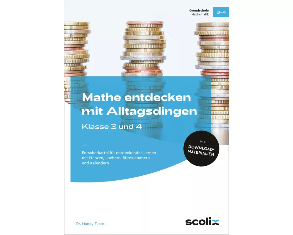 Mathe entdecken mit Alltagsdingen - Klasse 3 und 4