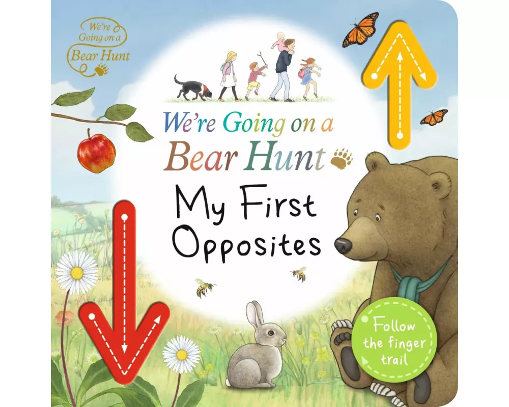 We're Going on a Bear Hunt: My First Opposites