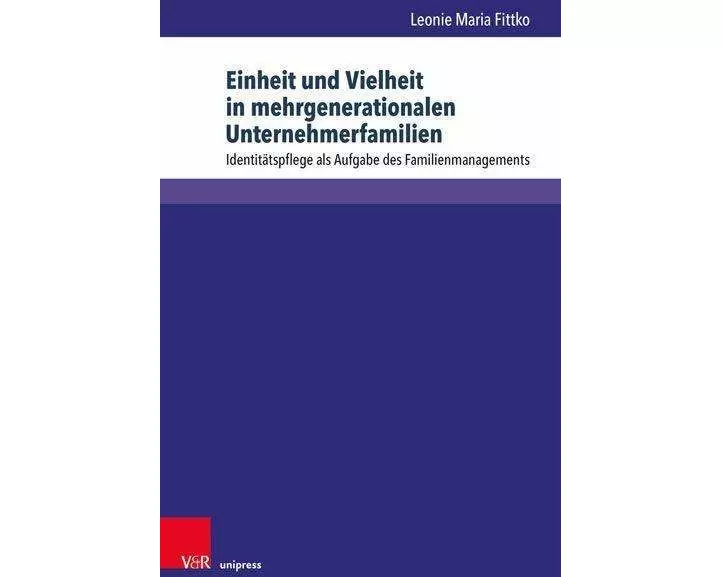 Mehrgenerationale Unternehmerfamilien und ihre Identität(en)