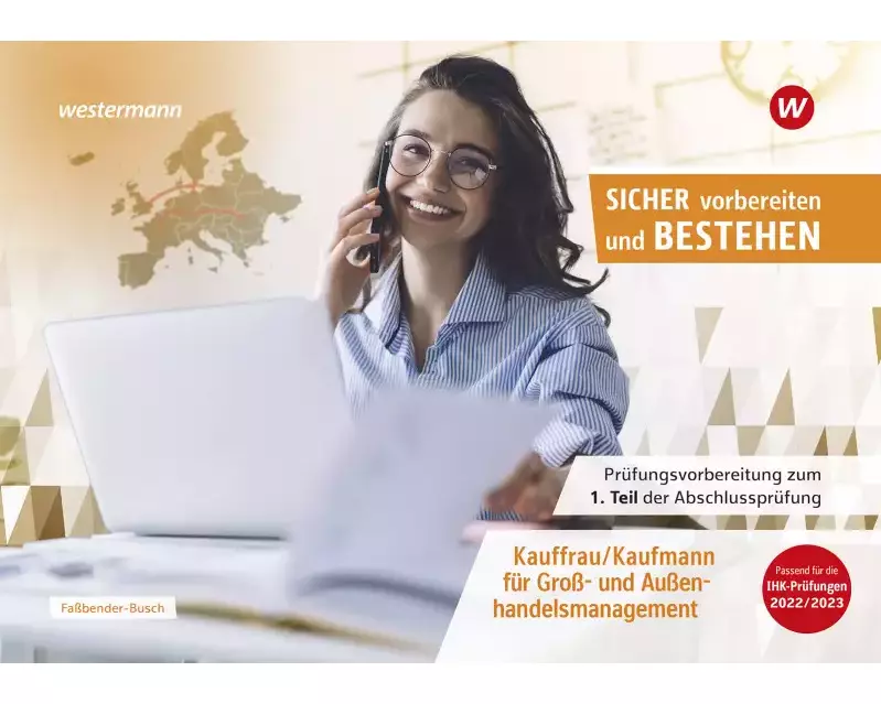 Prüfungsvorbereitung Sicher vorbereiten und bestehen. Kauffrau/Kaufmann für Groß- und Außenhandelsmanagement Teil 1