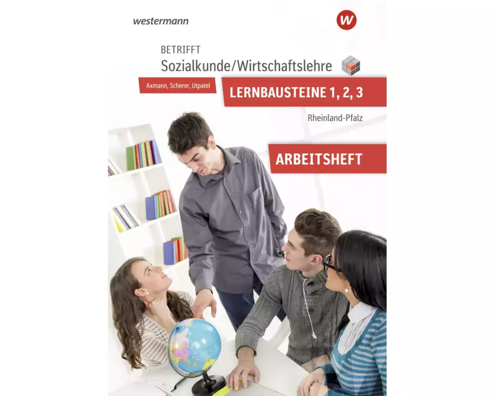Betrifft Sozialkunde / WirtschaftslehreLernbausteine 1-3: Arbeitsheft. Rheinland-Pfalz