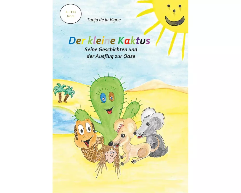 Der kleine Kaktus - Seine Geschichten und der Ausflug zur Oase - Band 4