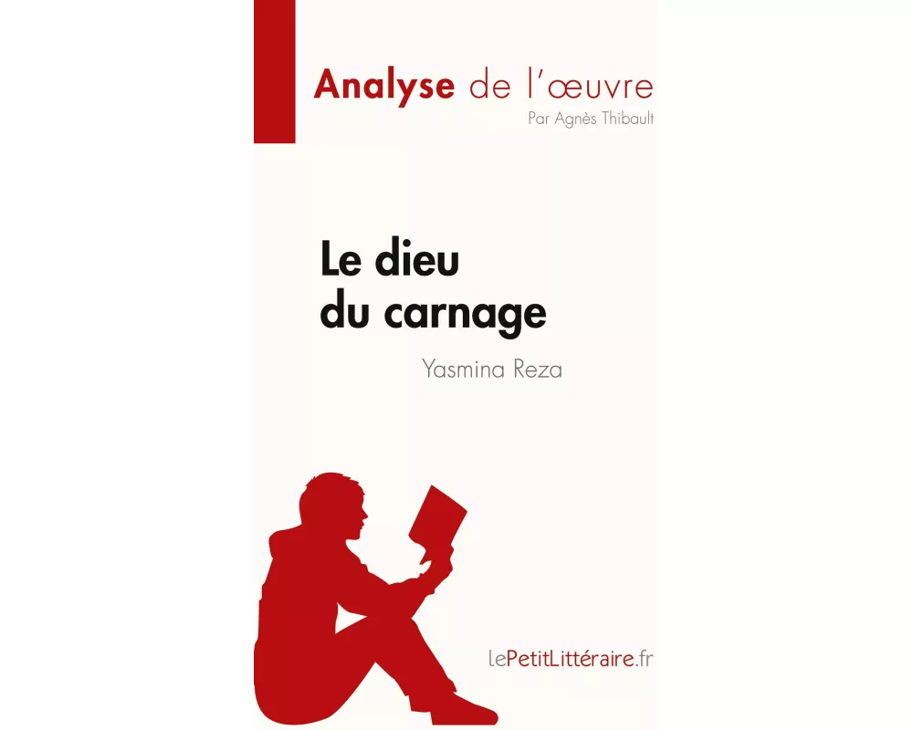 Le dieu du carnage de Yasmina Reza (Analyse de l'¿uvre)