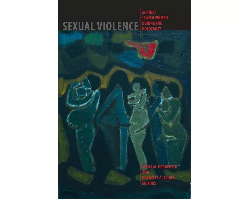 Sexual Violence against Jewish Women during the Holocaust