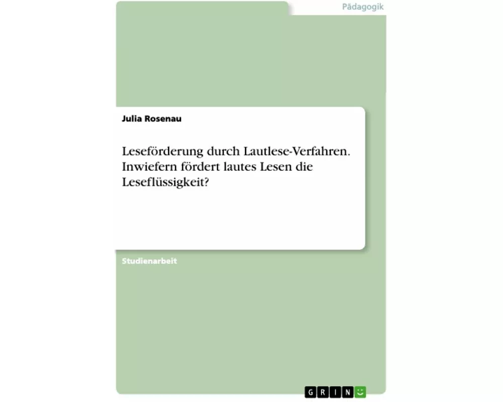 Leseförderung durch Lautlese-Verfahren. Inwiefern fördert lautes Lesen die Leseflüssigkeit?