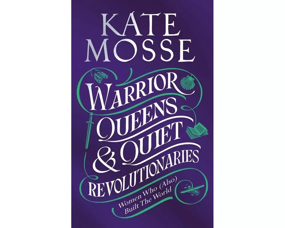 Warrior Queens & Quiet Revolutionaries