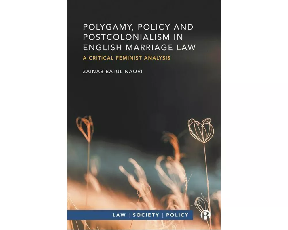Polygamy, Policy and Postcolonialism in English Marriage Law