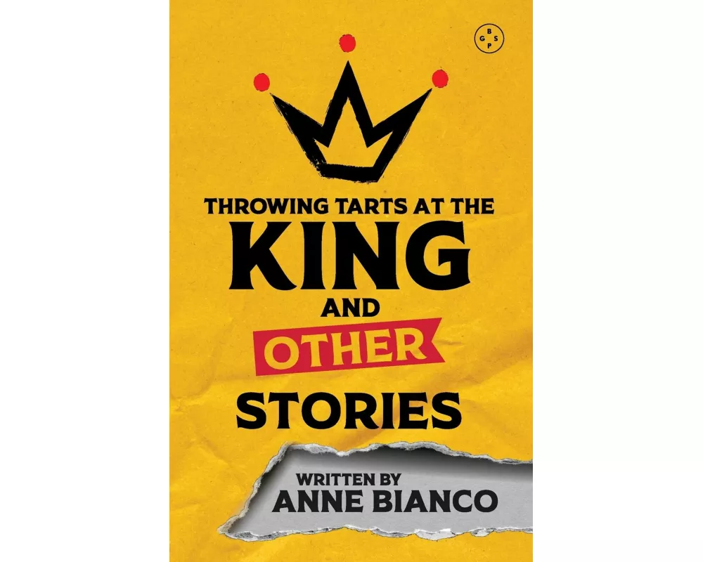 Throwing Tarts At The King And Other Stories