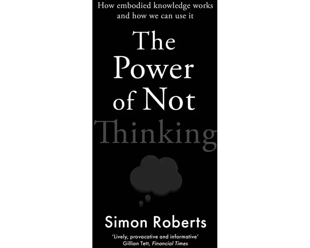 The Power of Not Thinking