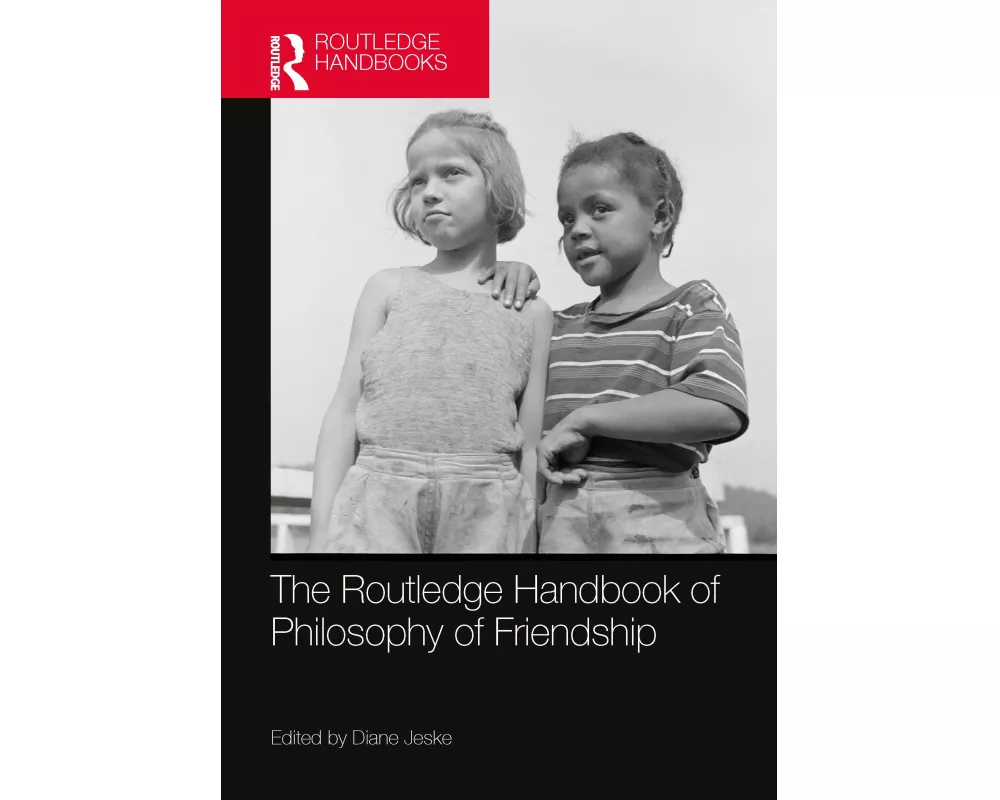 The Routledge Handbook of Philosophy of Friendship