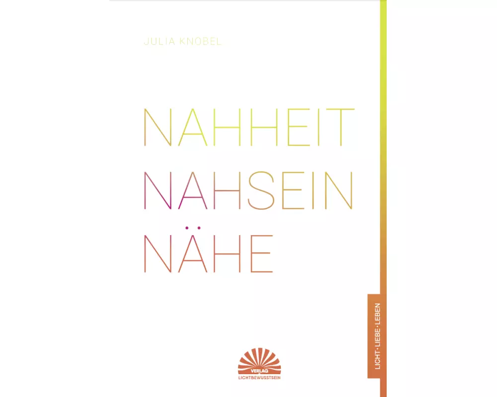 Nahheit - Nahsein - Nähe