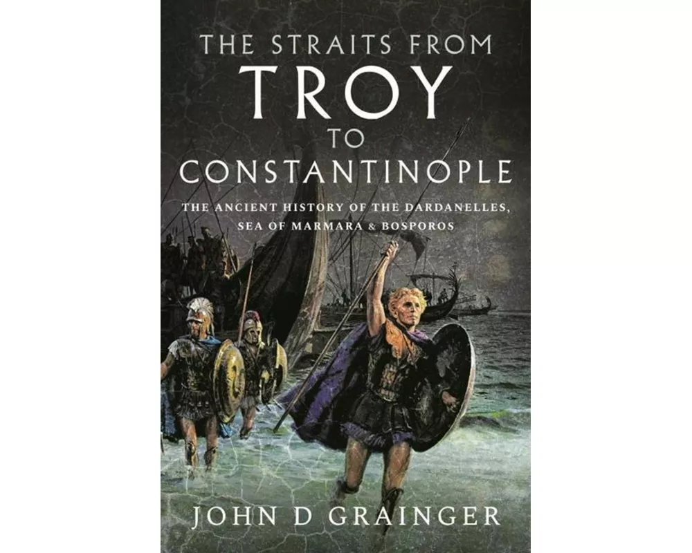 The Straits from Troy to Constantinople