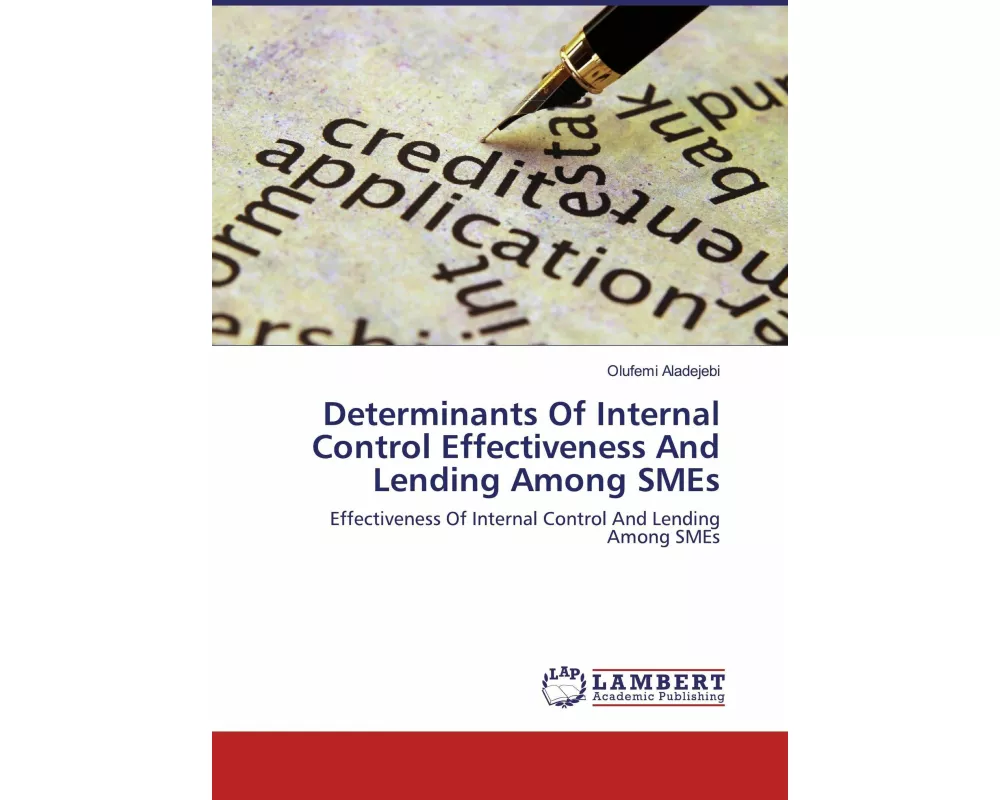 Determinants Of Internal Control Effectiveness And Lending Among SMEs